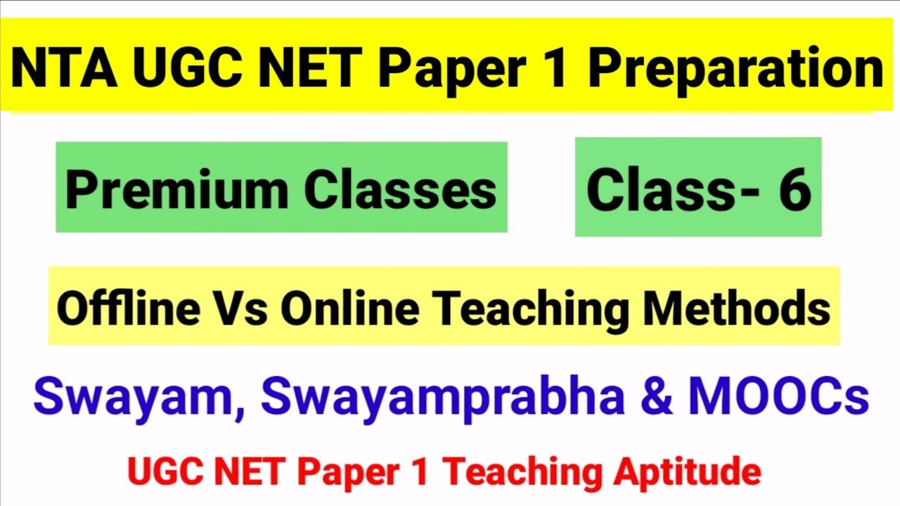 NTA UGC NET Paper 1 Class 6 |Online Vs Offline teaching|Swayam, SwayamPrabha & MOOCs|NTA NET PAPER 1