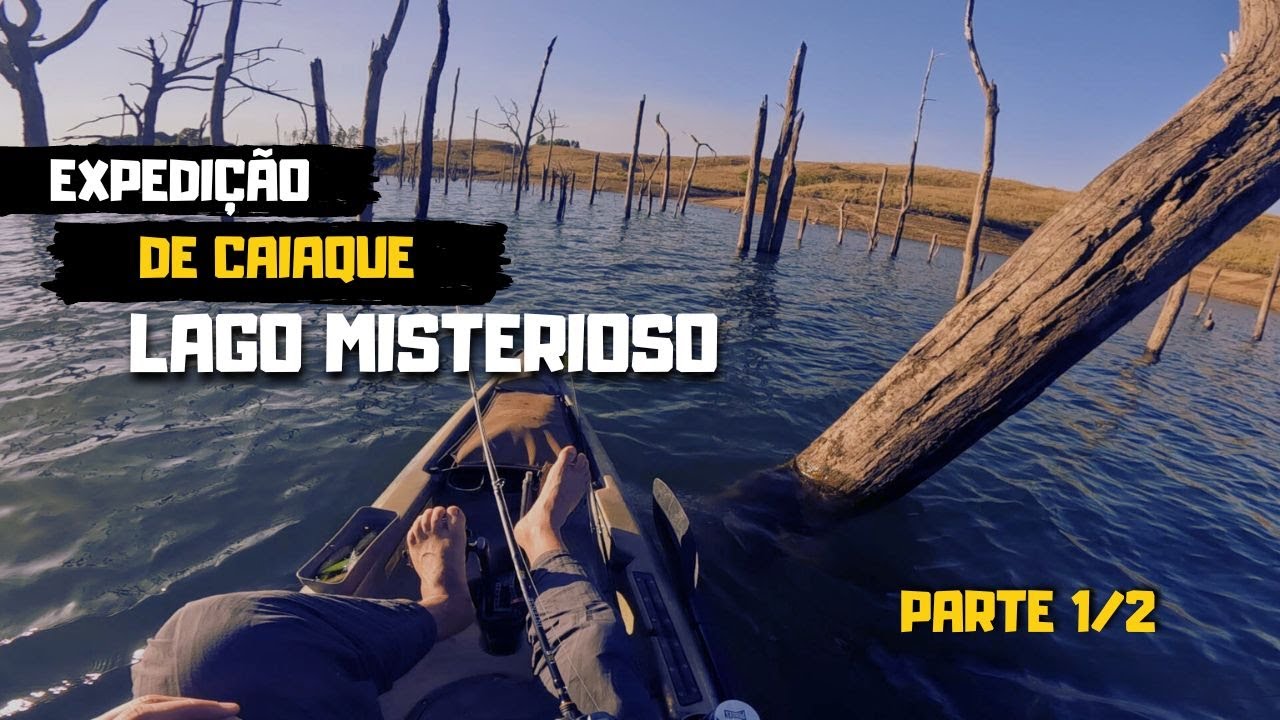 Expedição de Caiaque na Barragem Misteriosa - Parte 1