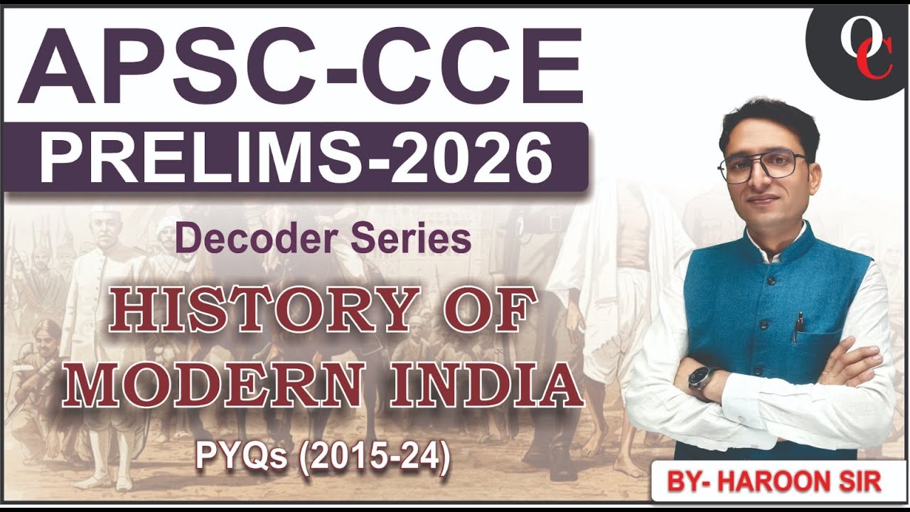 L- 01 II APSC CSE II Modern Indian History PYQs (2015 - 2024 ) II Prelims DECODER SERIES 2026