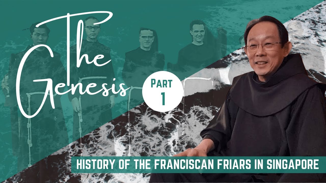 The Genesis | Part 1 - History of The Franciscan Friars in Singapore