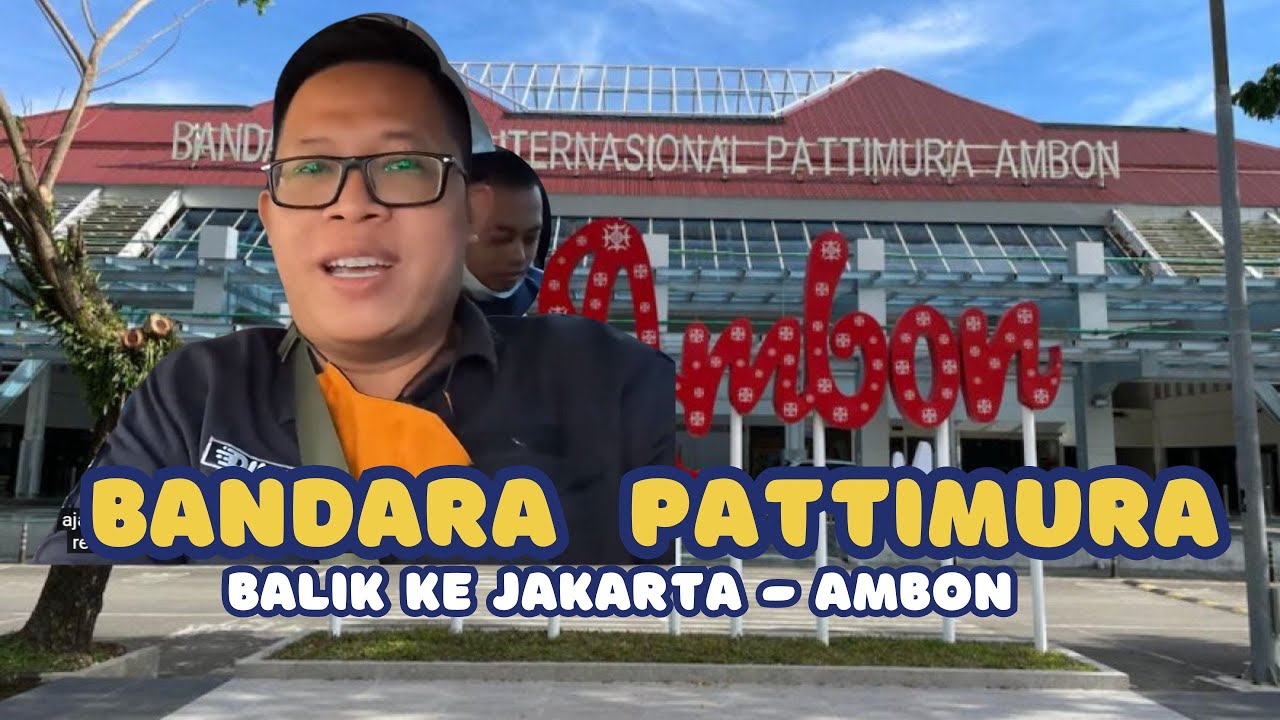 TRAVEL VLOG #2 BANDARA PATTIMURA KEBERANGKATAN | BALIK KE JAKARTA DARI KOTA AMBON GAESKU