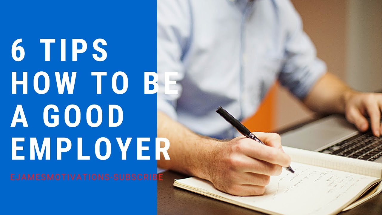 HOW TO BE A GOOD EMPLOYER (MOTIVATION)