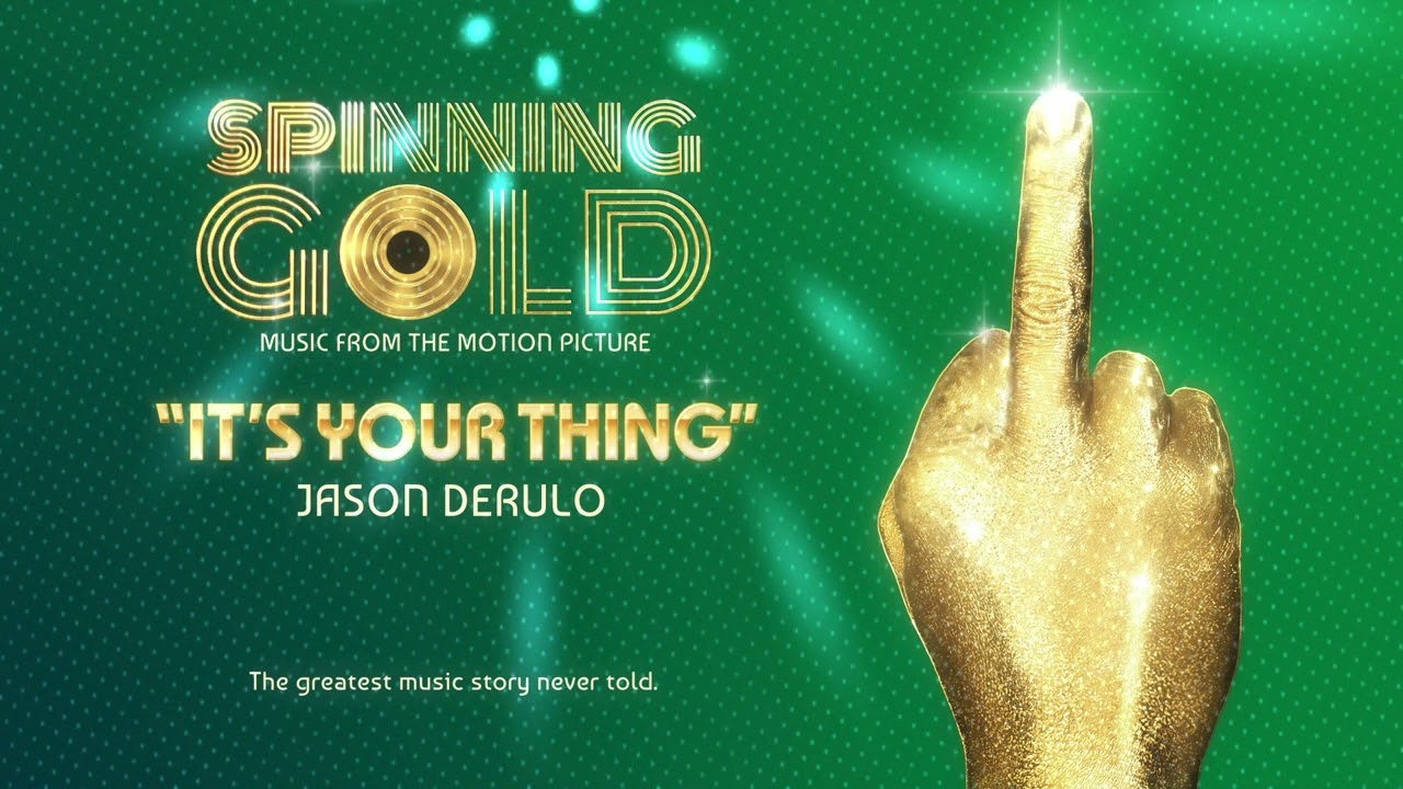 Jason Derulo - It's Your Thing (SPINNING GOLD: Music From The Motion Picture)