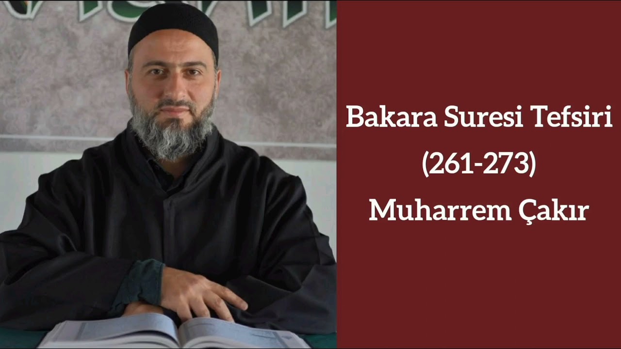 Bakara Suresi (261-273) Ayetlerinin Tefsiri - Muharrem Çakır