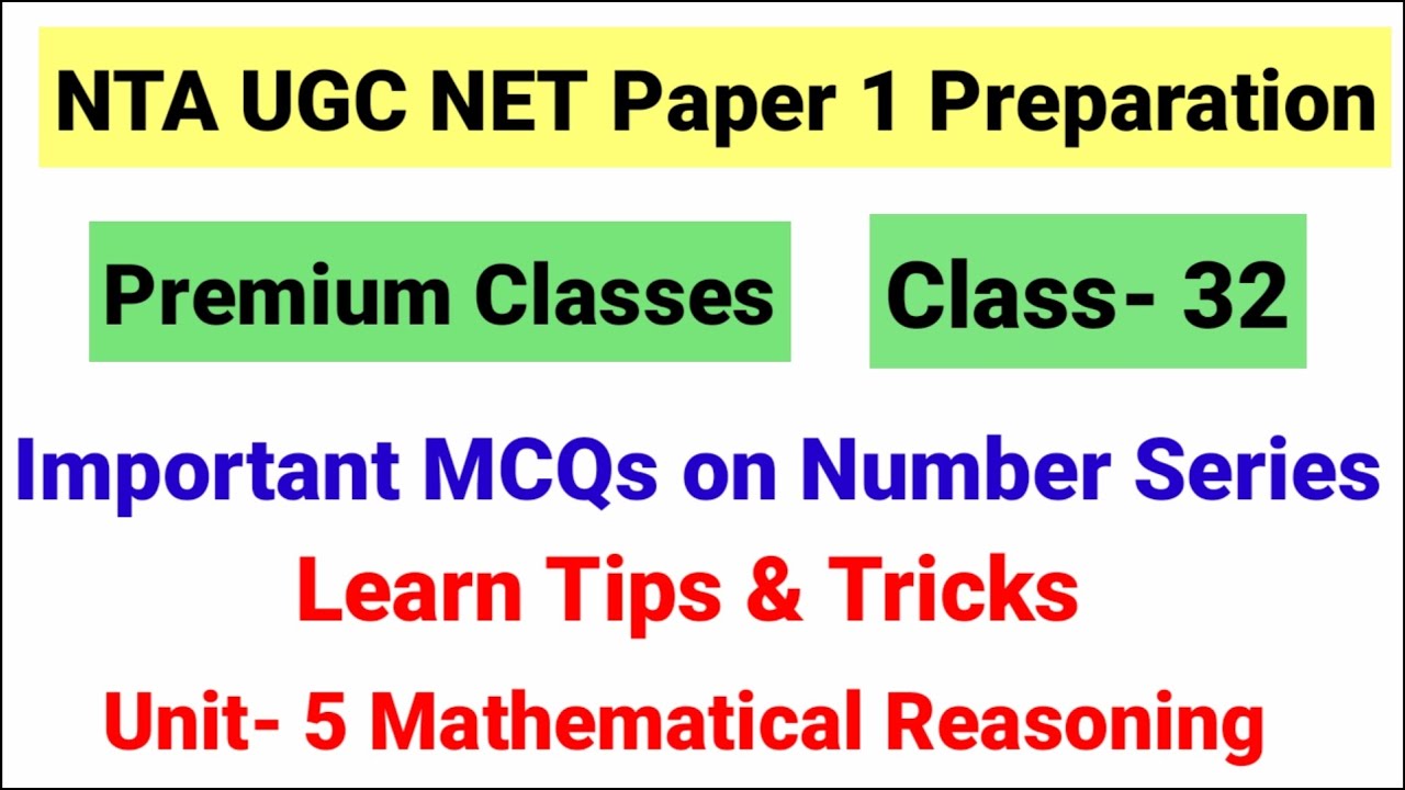NTA UGC NET Paper 1 Class 32 | Imp MCQs on Number Series | Mathematical Reasoning & Aptitude