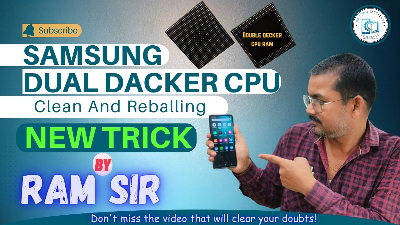 Samsung Dual Dacker CPU Clean And Reballing_New_Update_Live class