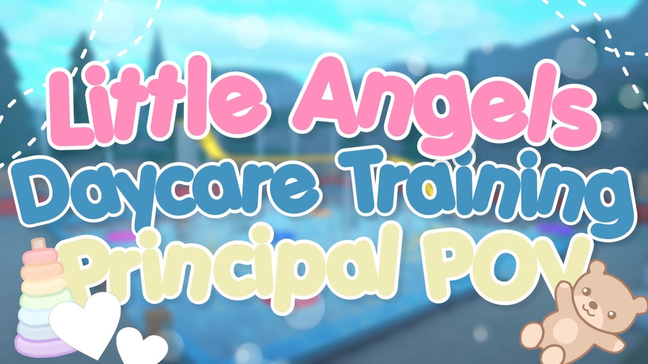 Little Angels Daycare Training | Principal POV (Roblox)