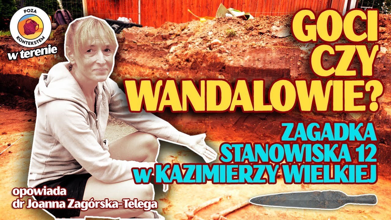 GOCI, WANDALOWIE czy CELTOWIE? Wykopaliska w Kazimierzy Wielkiej i  tajemnicze cmentarzysko.