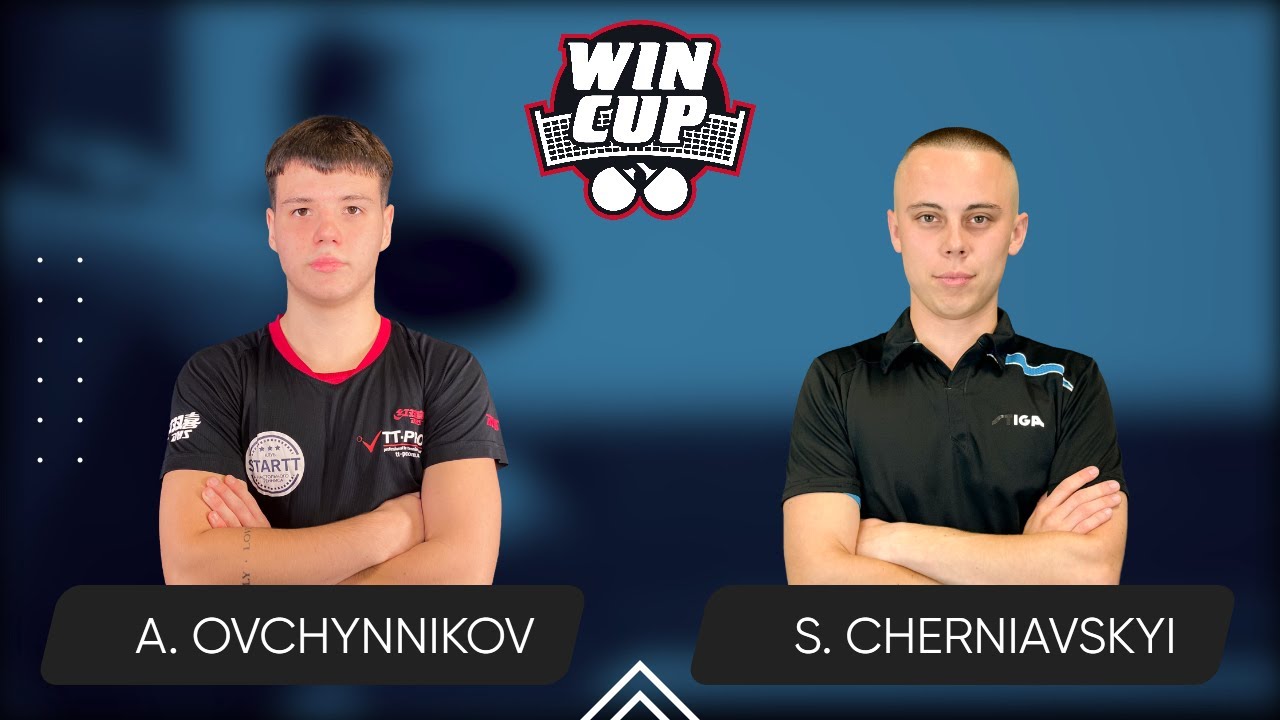 21:45 Artem Ovchynnikov - Serhii Cherniavskyi 21.01.2026 WINCUP Star. TABLE 1