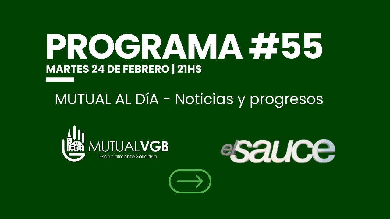 Programa 55 | 24/02/2026 | Mutual al Día