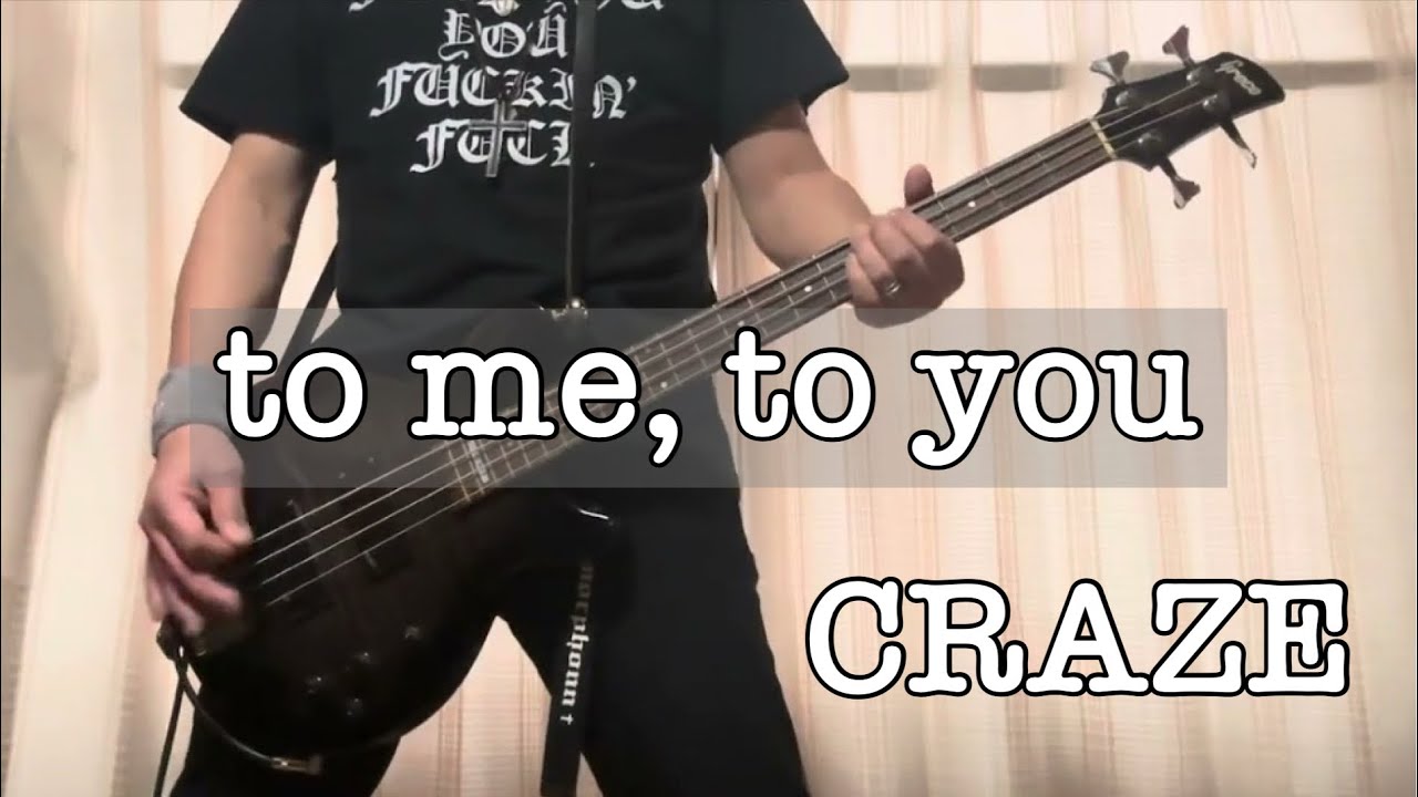 【一発撮り】to me, to you／CRAZE(飯田成一)【BASS COVER】