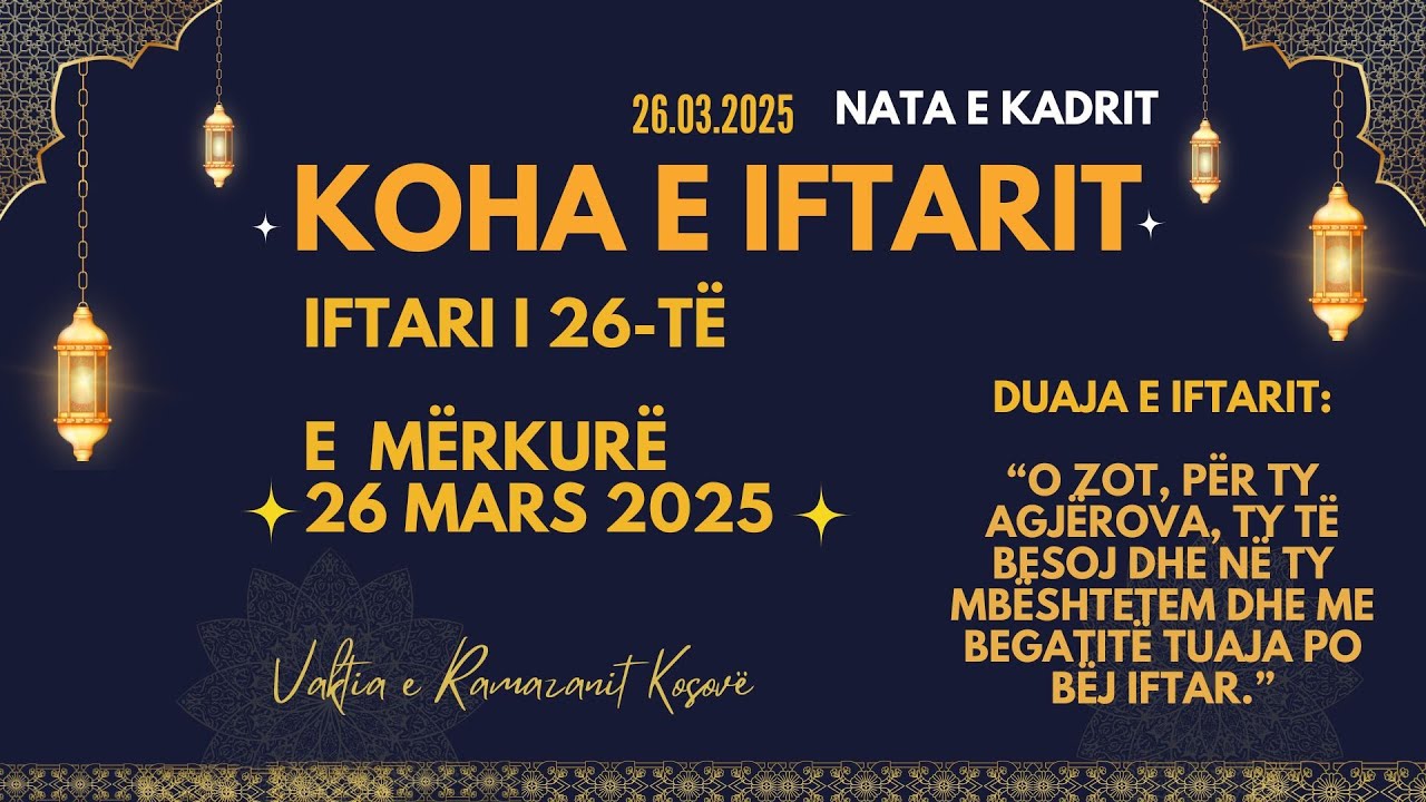 Koha e iftarit / Ramazani 2025 (26/29) - 26 Mars 2025/ NATA E KADRIT