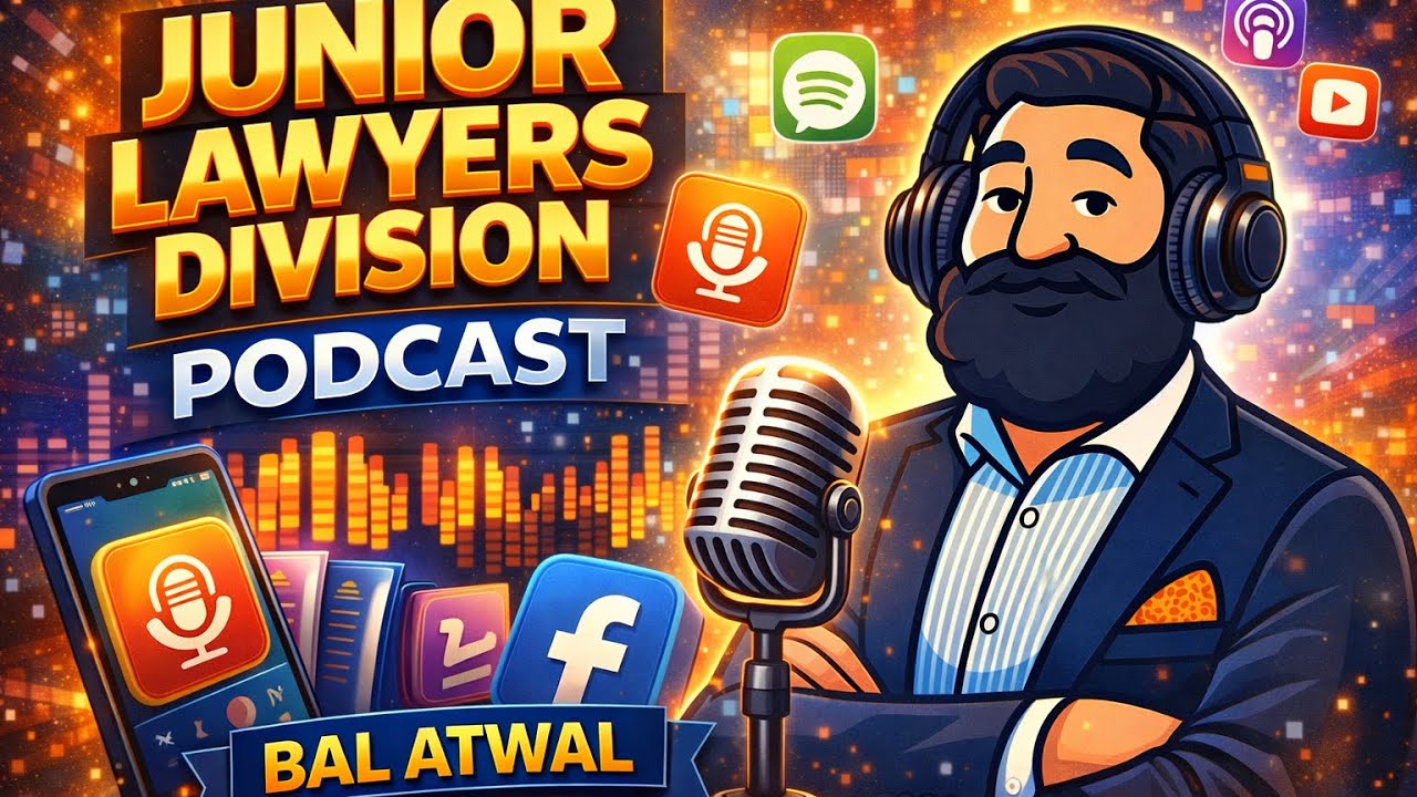 Junior Lawyers Division Podcast: Bal Atwal