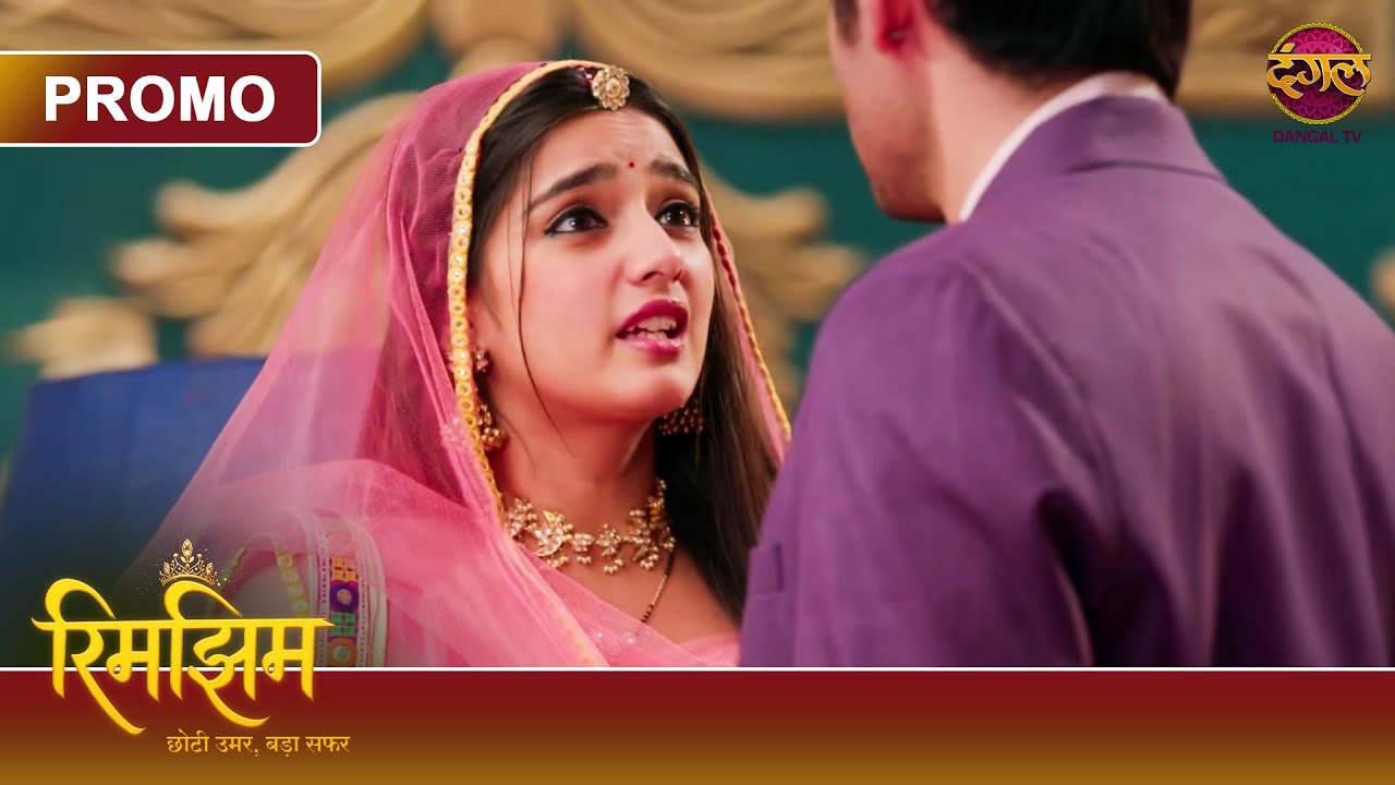 Kya Rimjhim Ja Rahi Hai Apne Parivaar Ke Khilaaf? | Rimjhim - Choti Umar, Bada Safar | Dangal TV