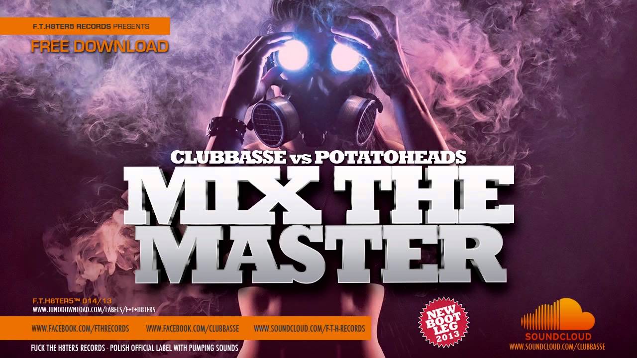Clubbasse vs Potatoheads - Mix The Master 2013 (bootleg mix)
