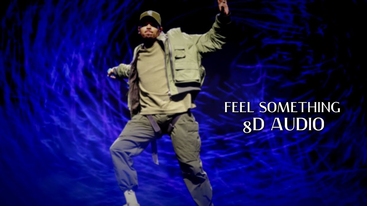 Chris Brown - Feel Something | 8D Audio🎧 [Best Version] (Requested)