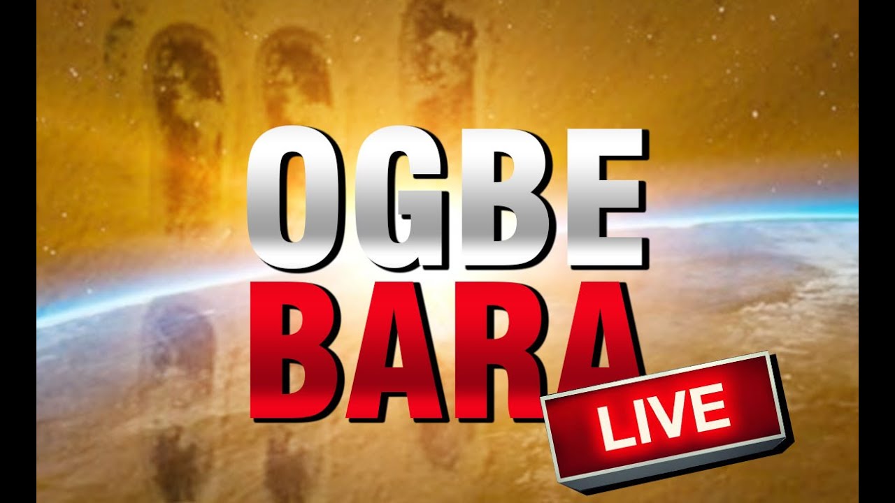 Ogbe bara live
