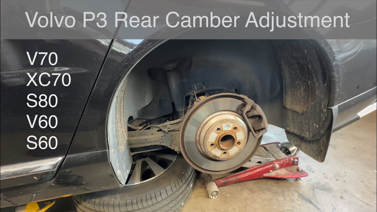 Volvo P3 Rear Camber Adjustment - V70 XC70 S80 V60 S60