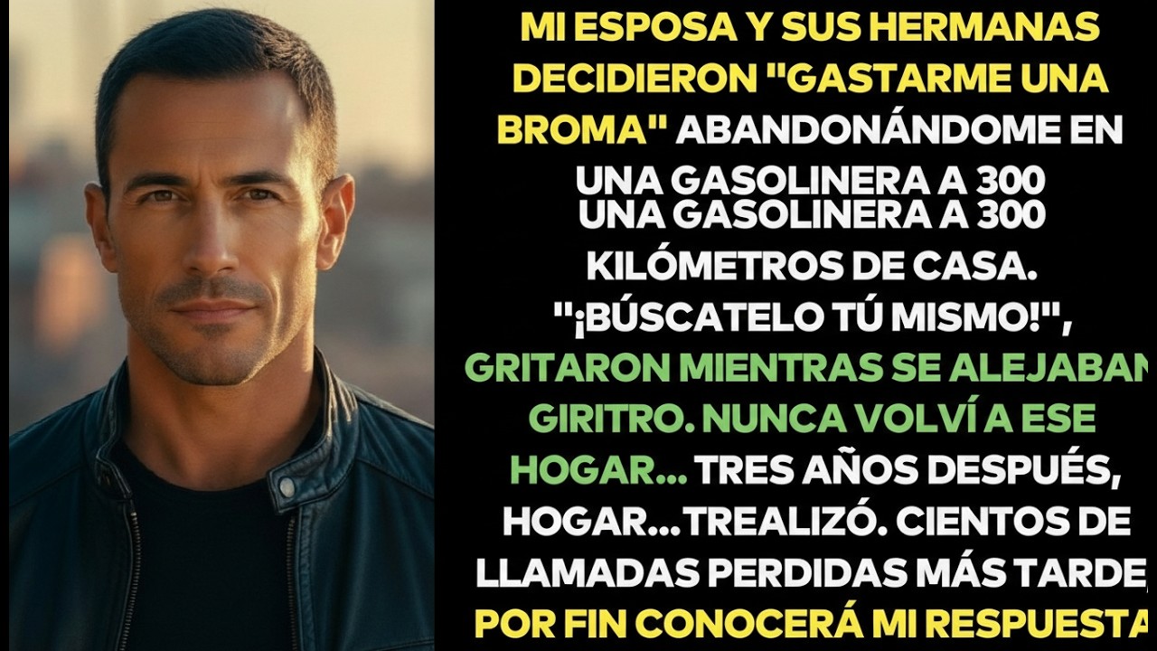 Mi Esposa Y Sus Hermanas Me Dejaron En La Autopista Y Nunca Volví Con Ellas