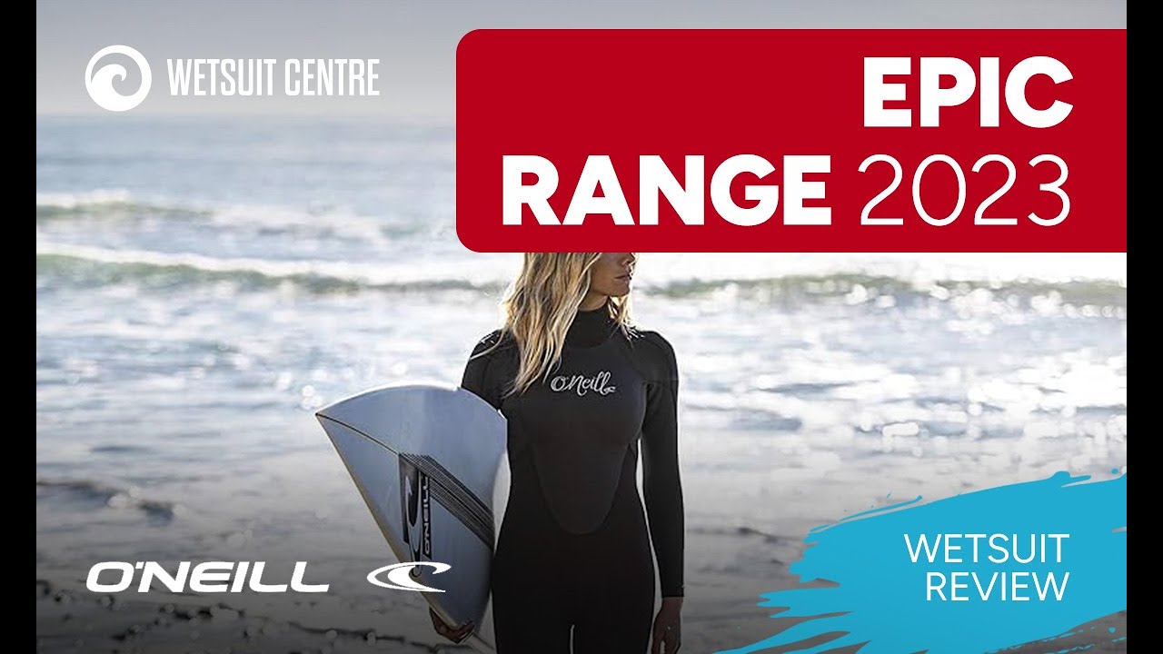 O'Neill Epic Wetsuit Range Review Summer Winter 2022 2023