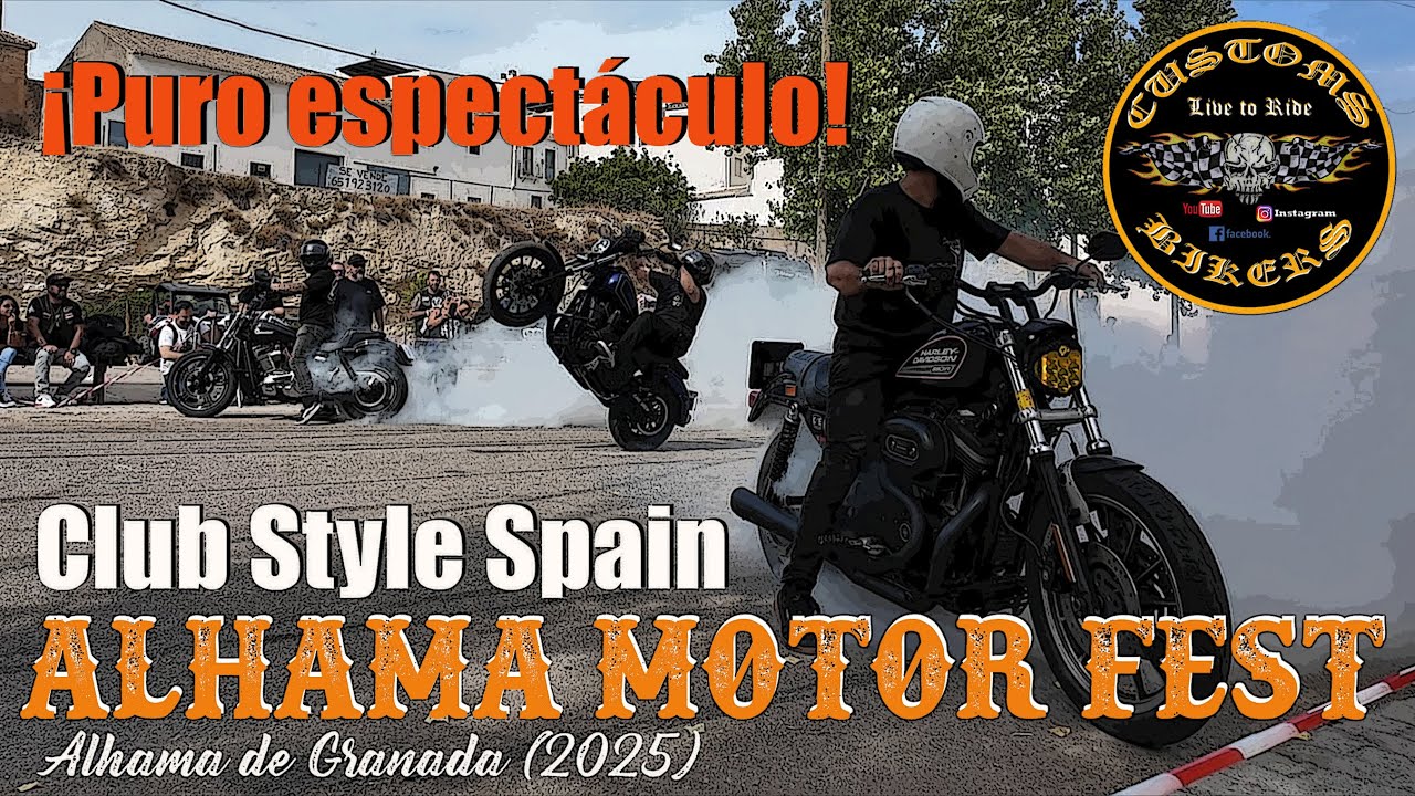 ALHAMA MOTOR FEST 2025 *CLUB STYLE SPAIN (ALHAMA DE GRANADA) CUSTOMS-BIKERS