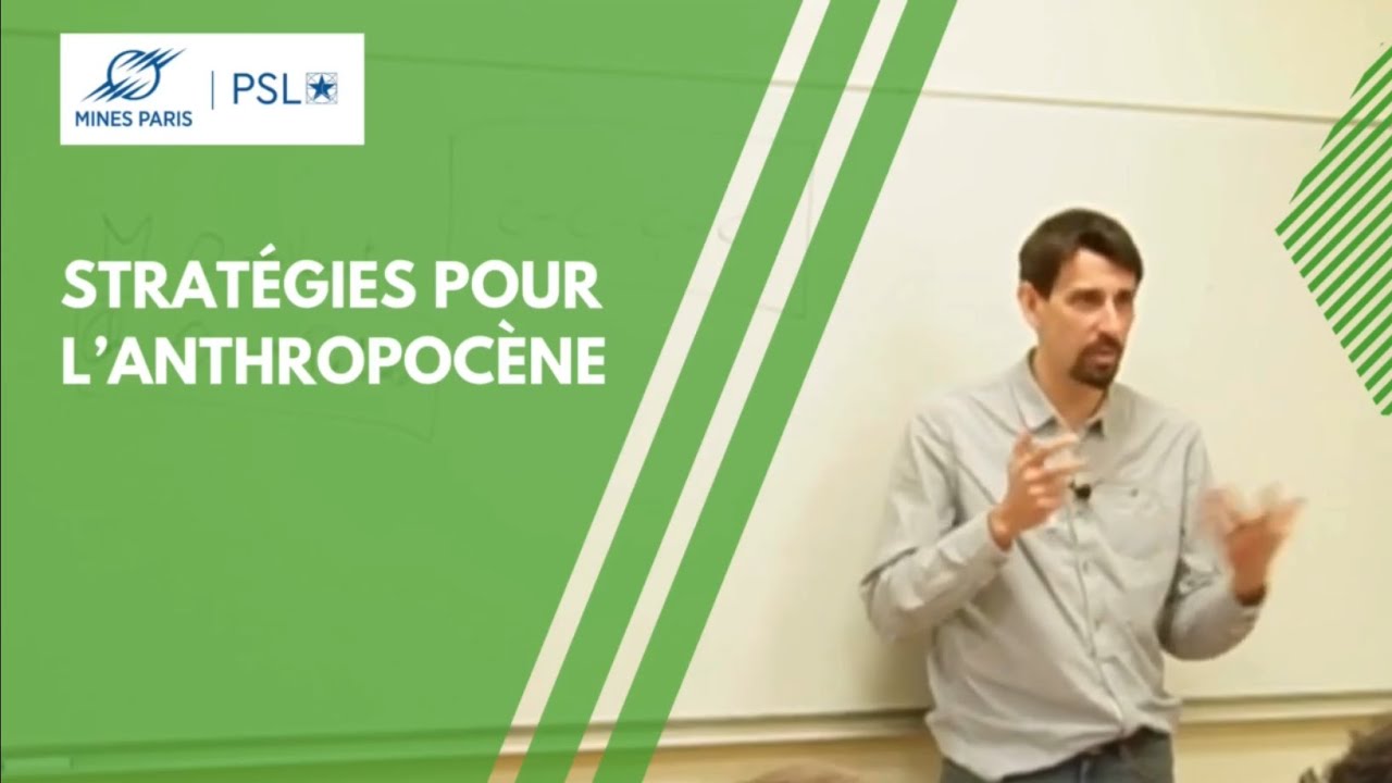 Stratégies pour l’Anthropocène - Cours des Mines (1/8)