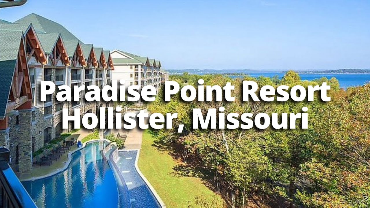 Paradise Point Resort Hollister, Missouri | Perfect Lakeside Getaway