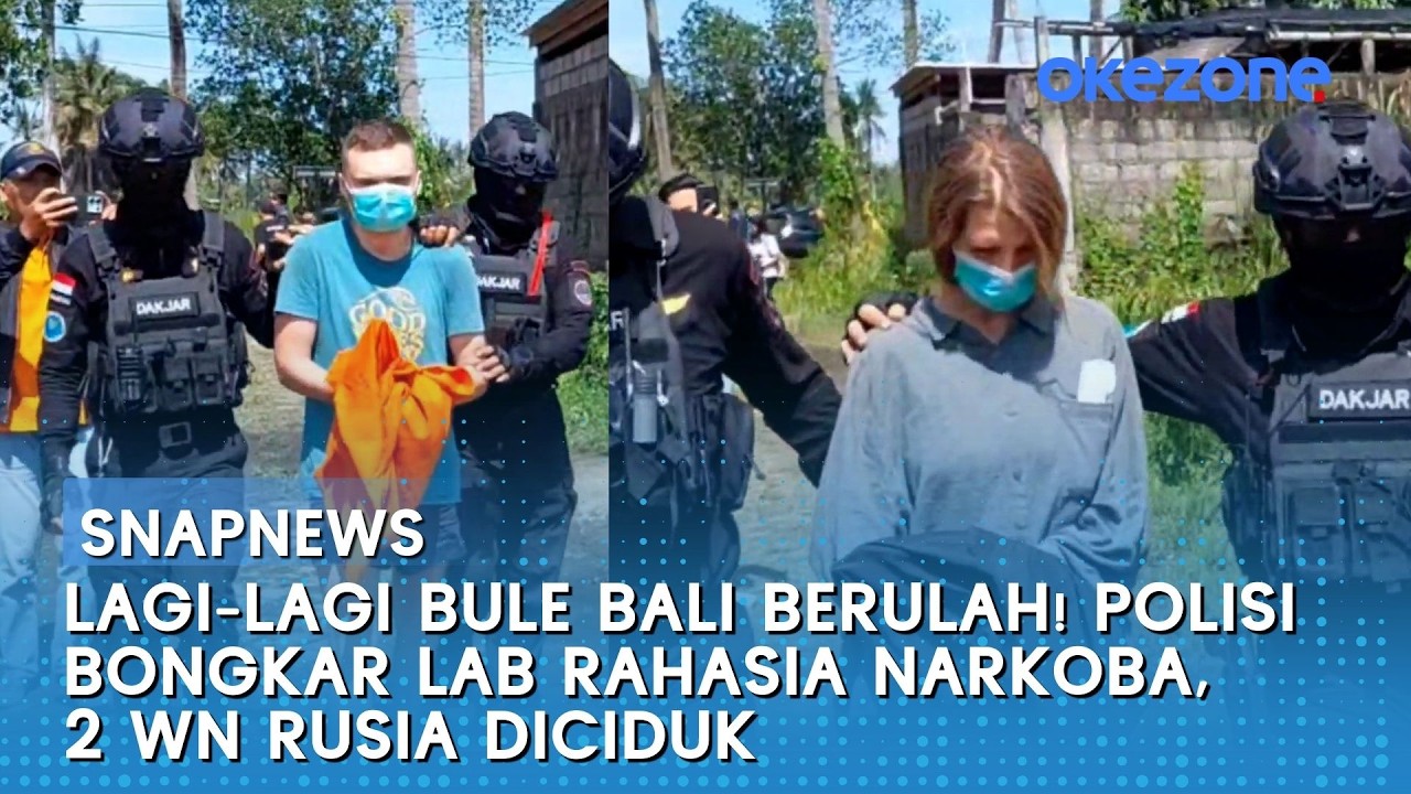 Lagi-lagi Bule Bali Berulah! Polisi Bongkar Lab Rahasia Narkoba, 2 WN Rusia Diciduk | Snapnews