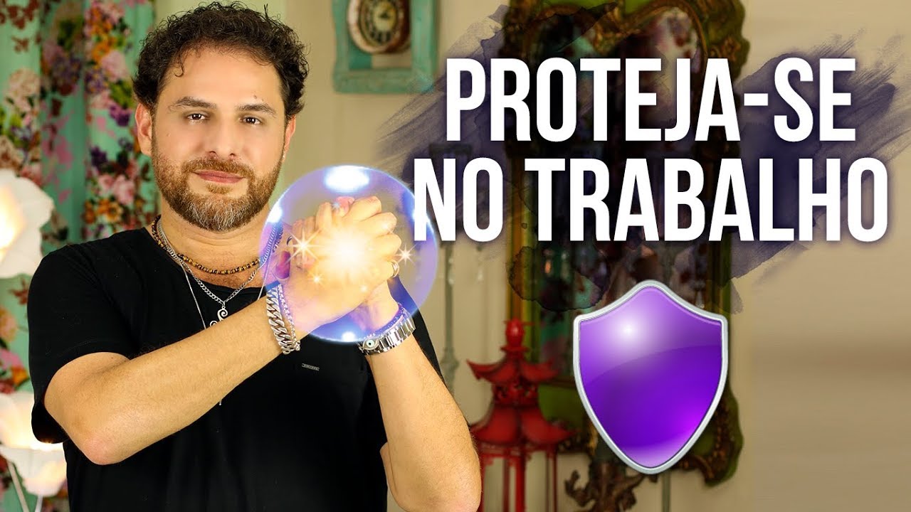 3 FORMAS PODEROSAS DE SE PROTEGER NO TRABALHO - MAGIA NA PR&Aacute;TICA