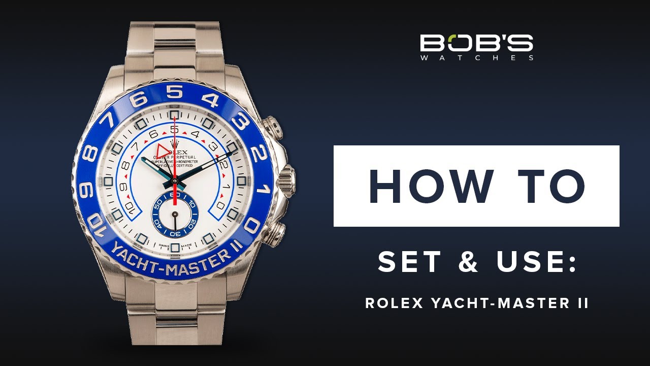 How To Use Your Rolex Yacht-Master II - Set & Change Time, Timer | Bob's Watches