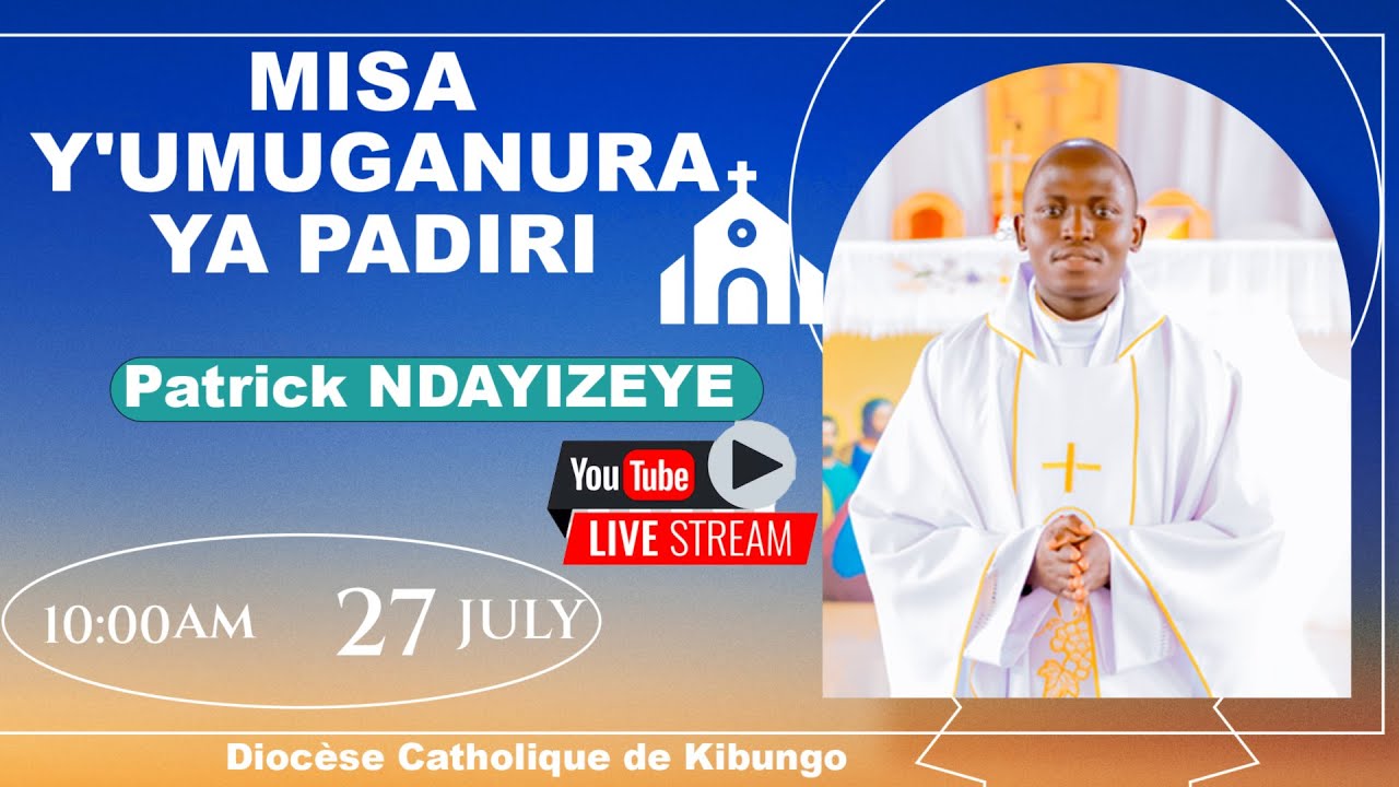 MISA Y'UMUGANURA  PADIRI Patrick NDAYIZEYE /MURI PARUWASI  GAHARA  / Santarali ya Mugogo, /
