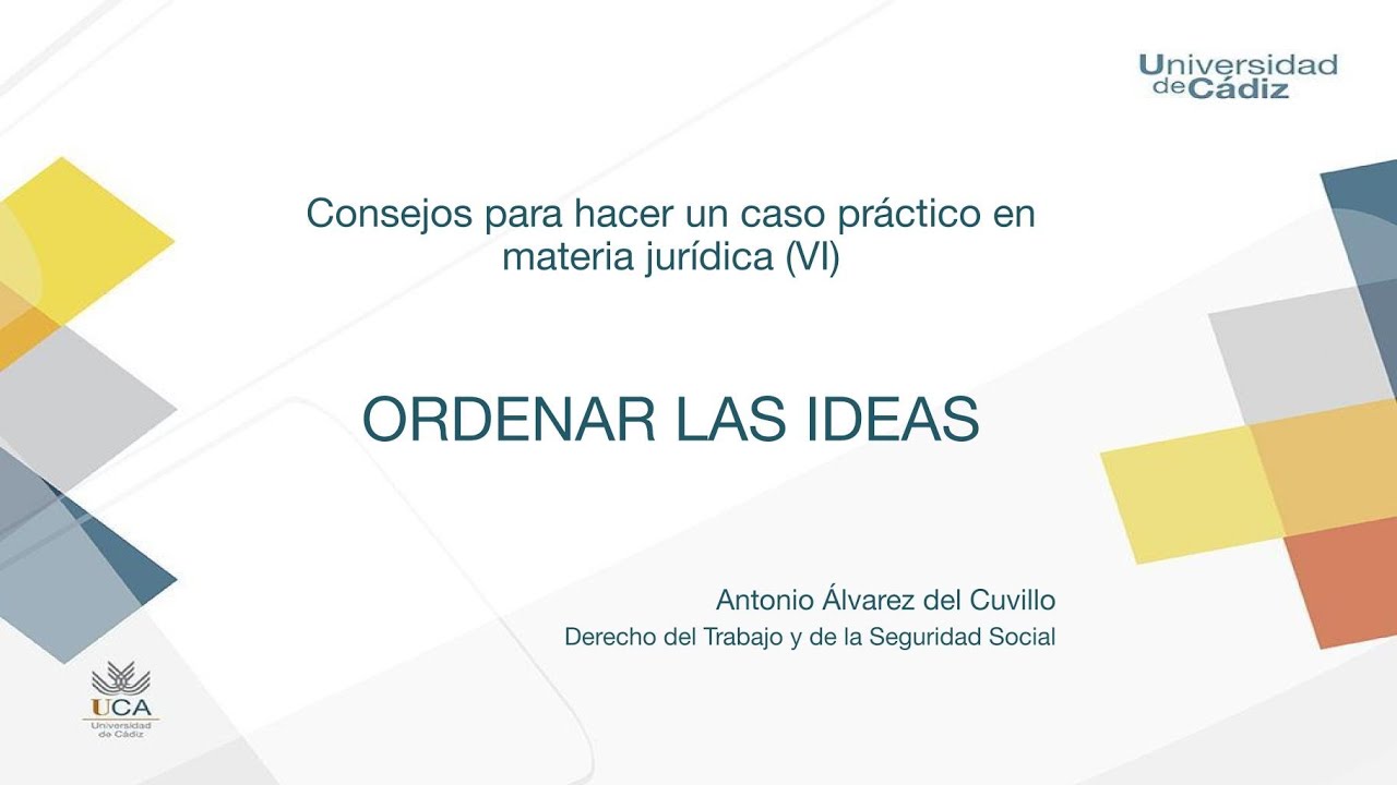 Cómo hacer un caso práctico en Derecho (VI): Ordenar las ideas