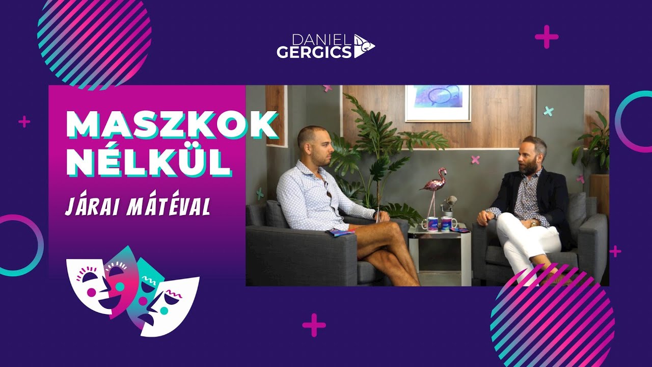 Járai Máté - Maszkok Nélkül | Daniel Gergics - Kommunikációs tréner
