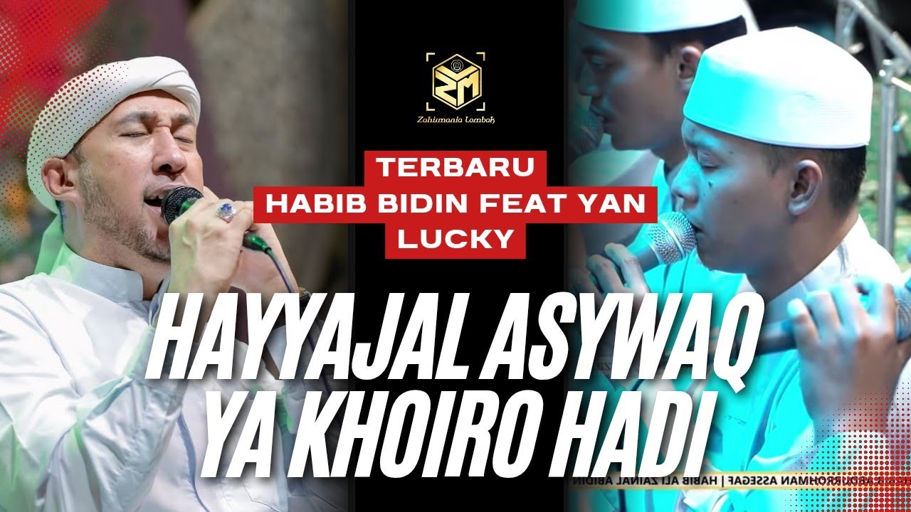 HAYYAJAL ASYWAQ - YA KHOIRO HADI | TERBARU HABIB BIDIN FEAT YAN LUCKY😍