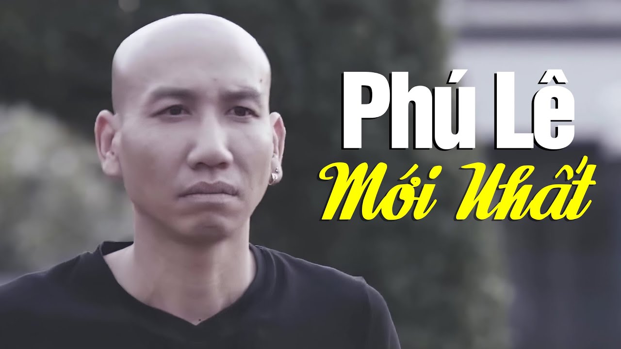 Phú Lê 2025 – Những Bản Nhạc Đời Chạm Tới Trái Tim Người Nghe
