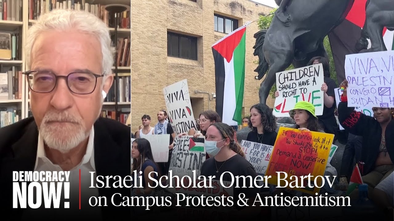 Israeli Holocaust Scholar Omer Bartov on Campus Protests, Weaponized Antisemitism, Silencing Dissent