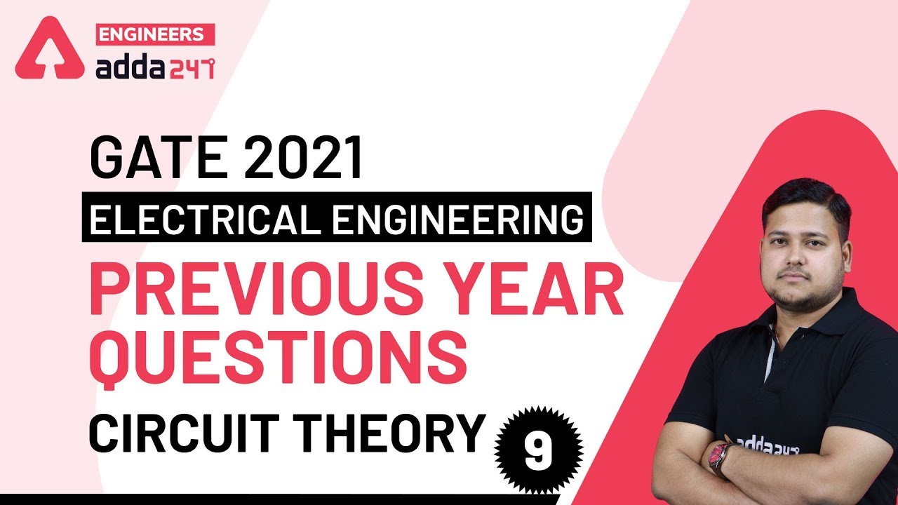 GATE Previous Year Questions | Circuit Theory - 9 | Electrical Engineering | GATE 2021