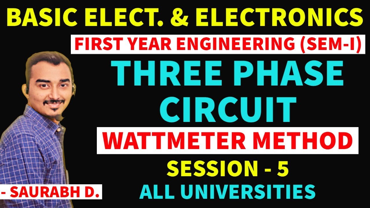 THREE PHASE CIRCUIT | S-5 | WATTMETER METHOD | FIRST YEAR ENGINEERING | BEE | SAURABH DAHIVADKAR
