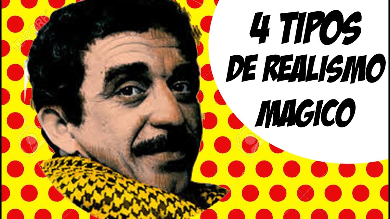 4 Tipos de Realismo Mágico en 100 Años de Soledad