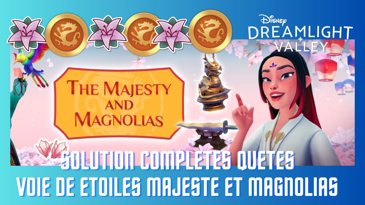 Guide complet / solutions de toutes les quêtes de la voie des etoiles MAJESTÉ ET MAGNOLIAS 🌸✨🐉