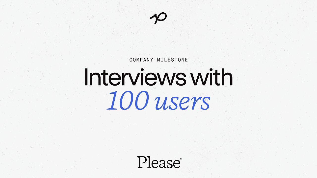 Company Milestone: Interviews with 100 Users