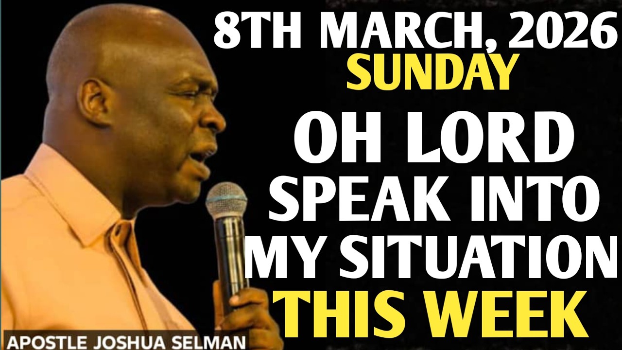 [SUNDAY, 8TH MARCH 2026] THIS WEEK, GOD WILL SPEAK INTO YOUR SITUATION || APOSTLE JOSHUA SELMAN