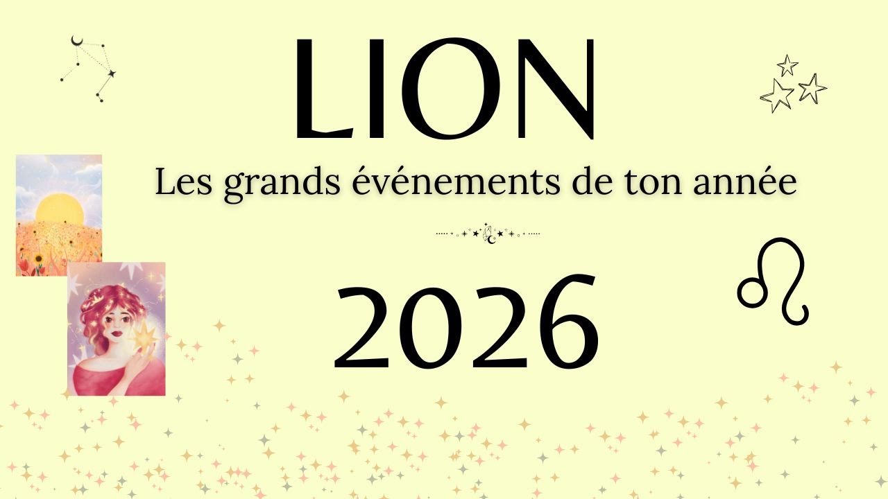 LION 2026 - L'ann&eacute;e de l'&eacute;claircie - Tout sera beaucoup plus simple