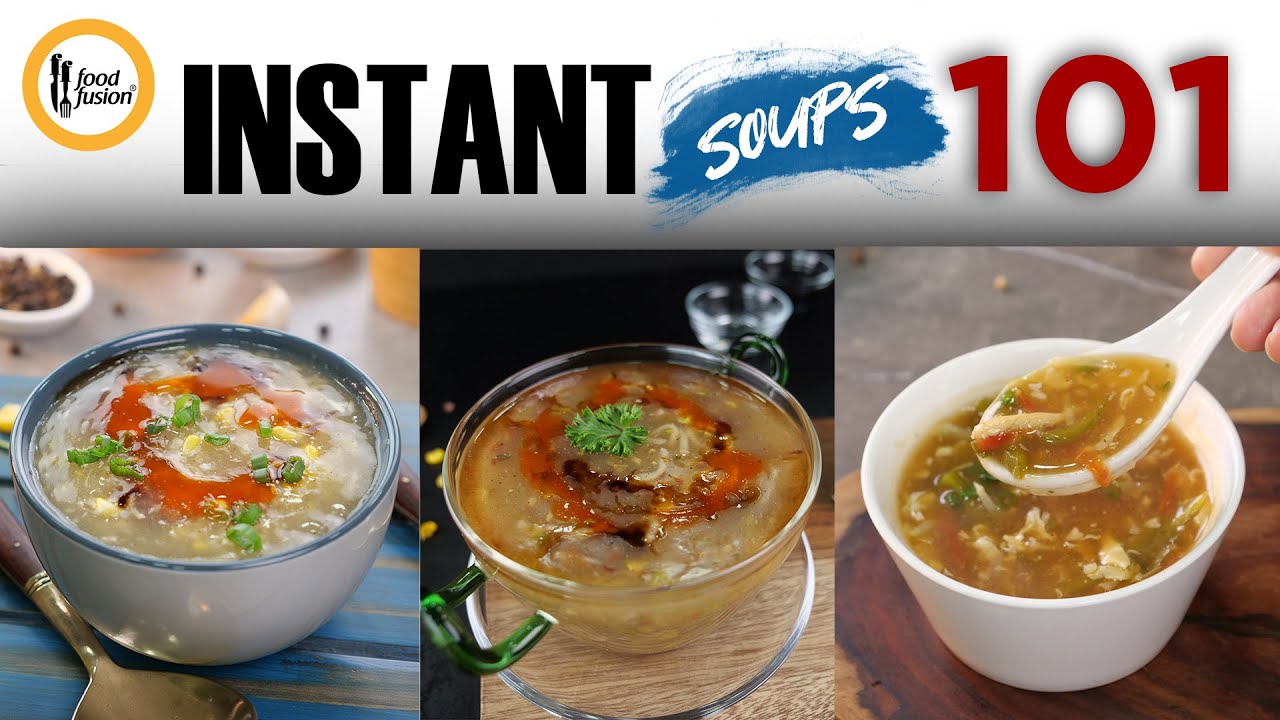 Instant Soups 101 - Winter Special by - Asad Memon - Food Fusion