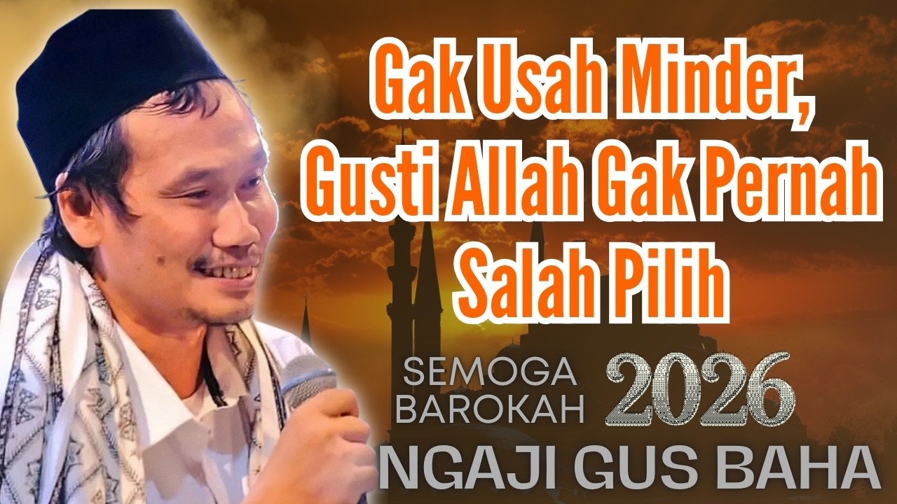 Gak Usah Minder, Gusti Allah Gak Pernah Salah Pilih #gusbahaterbaru #pengajiangusbahaterbaru
