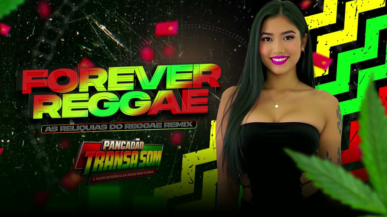 ❤️FOREVER REGGAE: AS CONSAGRADAS DO REGGAE REMIX (SELEÇÃO ESPECIAL)
