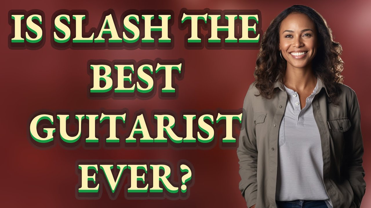 Is slash the best guitarist ever?