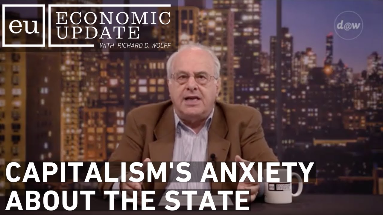 Economic Update: Capitalism's Anxiety About the State