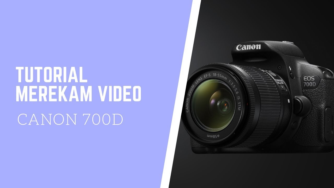 Tutorial Merekam Video Kamera Canon 700D