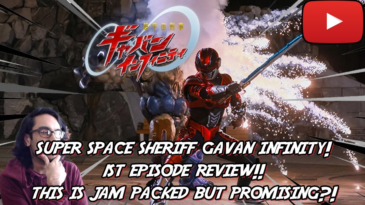 Super Space Sheriff Gavan Infinity 1st Episode Impression! THIS FEELS JAM PACKED BUT PROMISING?!